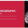 2016 Fetal Echocardiography Normal and Abnormal Hearts A Video CME Teaching Activity