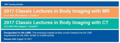 Buy Both and Save!: 2017 Classic Lectures in Body Imaging With CT & MR - A Video CME Teaching Activity