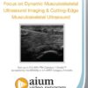 Focus on Dynamic Musculoskeletal Ultrasound Imaging and Cutting Edge Musculoskeletal Ultrasound