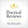 Practical Reviews in Neurology