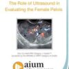 The Role of Ultrasound in Evaluating the Female Pelvis
