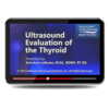 Ultrasound Evaluation of the Thyroid