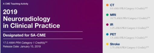 2019 Neuroradiology in Clinical Practice - A Video CME Teaching Activity