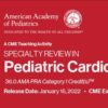 1643358403 902075049 2022 specialty review in pediatric cardiology