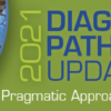 1644465634 1673639765 2021 diagnostic pathology update pragmatic approaches to daily practice
