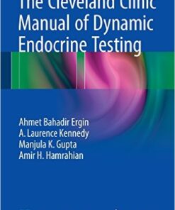 The Cleveland Clinic Manual of Dynamic Endocrine Testing 2015th Edition