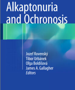 Alkaptonuria and Ochronosis 2015th Edition