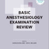 Basic Anesthesiology Examination Review 1st Edition