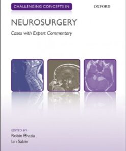 Challenging Concepts in Neurosurgery: Cases with Expert Commentary 1st Edition
