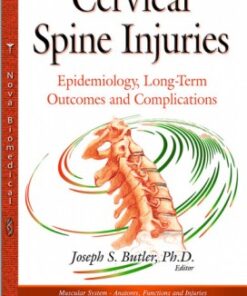 Cervical Spine Injuries: Epidemiology, Long-Term Outcomes and Complications (Muscular System-Anatomy, Functions and Injuries) 1st Edition