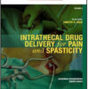 Intrathecal Drug Delivery for Pain and Spasticity