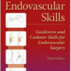 Endovascular Skills: Guidewire and Catheter Skills for Endovascular Surgery, Third Edition