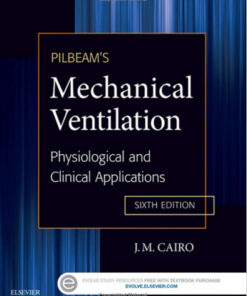Pilbeam's Mechanical Ventilation: Physiological and Clinical Applications, 6e 6th Edition