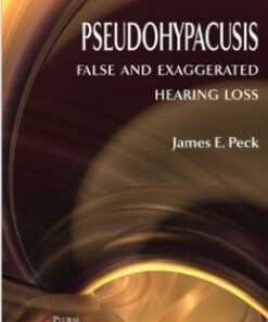 Pseudohypacusis: False and Exaggerated Hearing Loss 1st Edition
