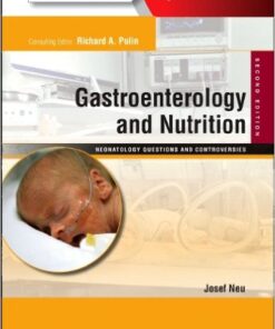 Gastroenterology and Nutrition: Neonatology Questions and Controversies 2nd Edition