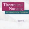 Theoretical Nursing: Development and Progress Fifth Edition