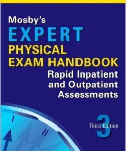 Mosby's Expert Physical Exam Handbook: Rapid Inpatient and Outpatient Assessments, 3e 3rd Edition