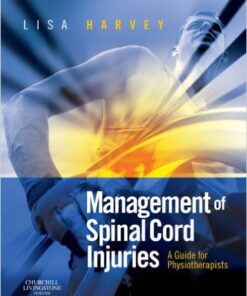 Management of Spinal Cord Injuries: A Guide for Physiotherapists 1st Edition