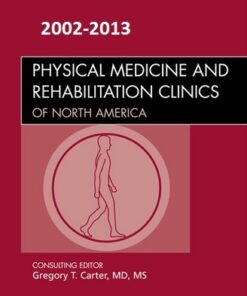 Physical Medicine and Rehabilitation Clinics of North America 2002-2013 Full Issues