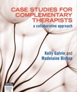 Case Studies for Complementary Therapists: a collaborative approach 1st Edition