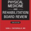Physical Medicine and Rehabilitation Board Review, Third Edition