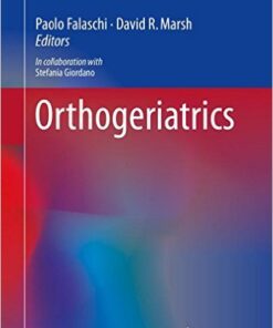 Orthogeriatrics (Practical Issues in Geriatrics) 1st ed. 2017 Edition