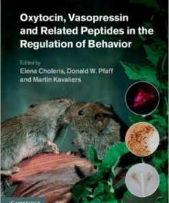 Oxytocin, Vasopressin and Related Peptides in the Regulation of Behavior 1st Edition