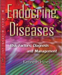 Endocrine Diseases: Risk Factors, Diagnosis and Management (Endocrinology Research and Clinical Developments) 1st Edition