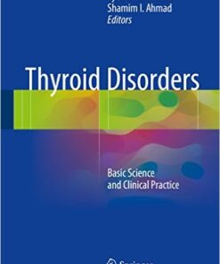 Thyroid Disorders: Basic Science and Clinical Practice 1st ed. 2016 Edition