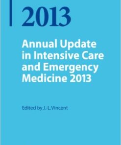 Annual Update in Intensive Care and Emergency Medicine 2013 2,013th Edition
