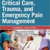 Compact Clinical Guide to Critical Care, Trauma, and Emergency Pain Management: An Evidence-Based Approach for Nurses 1st Edition