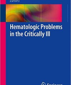 Hematologic Problems in the Critically Ill 2015th Edition