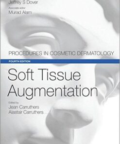 Soft Tissue Augmentation: Procedures in Cosmetic Dermatology Series, 4e 4th Edition PDF