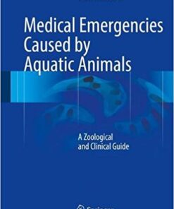 Medical Emergencies Caused by Aquatic Animals 2017 : A Zoological and Clinical Guide