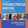 Drain's Perianesthesia Nursing : A Critical Care Approach, 7th Edition