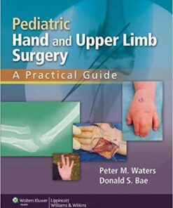 Pediatric Hand and Upper Limb Surgery: A Practical Guide