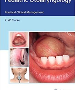 Pediatric Otolaryngology: Practical Clinical Management 1st Edition PDF