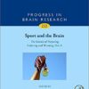 Sport and the Brain: The Science of Preparing, Enduring and Winning, Part A, Volume 232 (Progress in Brain Research) 1st Edition PDF