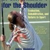 Sport Therapy for the Shoulder With Online Video: Evaluation, Rehabilitation, and Return to Sport1st Edition PDF