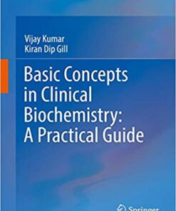 Basic Concepts in Clinical Biochemistry: A Practical Guide 1st ed. 2018 Edition