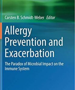 Allergy Prevention and Exacerbation: The Paradox of Microbial Impact on the Immune System (Birkhäuser Advances in Infectious Diseases) 1st