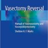 Vasectomy Reversal: Manual of Vasovasostomy and Vasoepididymostomy 1st ed. 2019 Edition