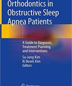 Orthodontics in Obstructive Sleep Apnea Patients: A Guide to Diagnosis, Treatment Planning, and Interventions 1st ed. 2020 Edition PDF