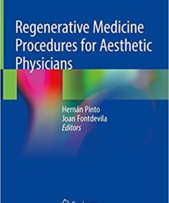 Regenerative Medicine Procedures for Aesthetic Physicians 1st ed. 2019 Edition PDF