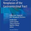 Atlas of Early Neoplasias of the Gastrointestinal Tract: Endoscopic Diagnosis and Therapeutic Decisions 2nd ed. 2019 Edition PDF