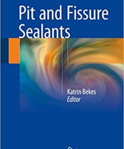 Pit and Fissure Sealants 1st ed. 2018 Edition PDF