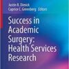 Success in Academic Surgery: Health Services Research: Health Services Research 2014th Edition PDF