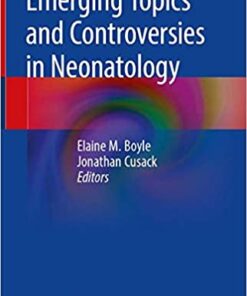 Emerging Topics and Controversies in Neonatology 1st ed. 2020 Edition PDF
