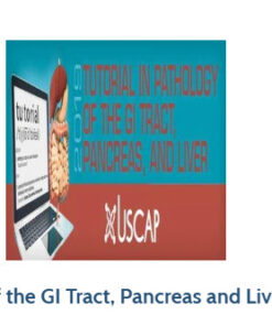 USCAP Tutorial in Pathology of the GI Tract, Pancreas and Liver 2019