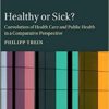 Healthy or Sick?: Coevolution of Health Care and Public Health in a Comparative Perspective PDF